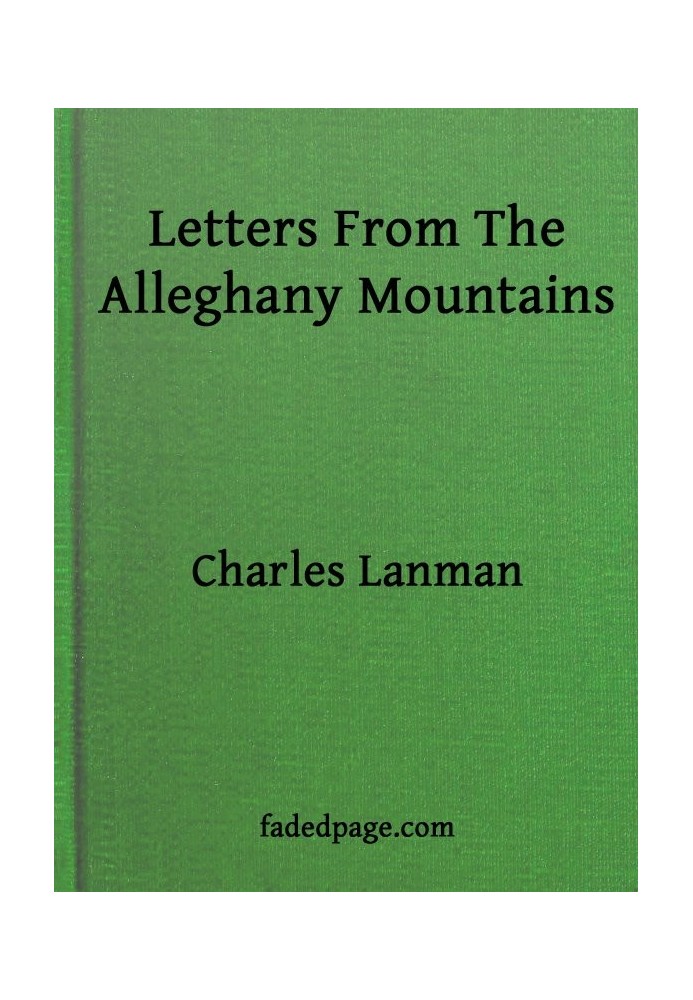 Letters from the Alleghany Mountains