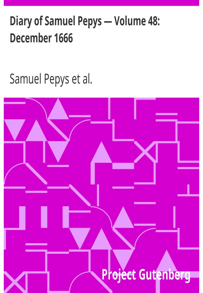 Щоденник Семюеля Пепіса — том 48: грудень 1666 р