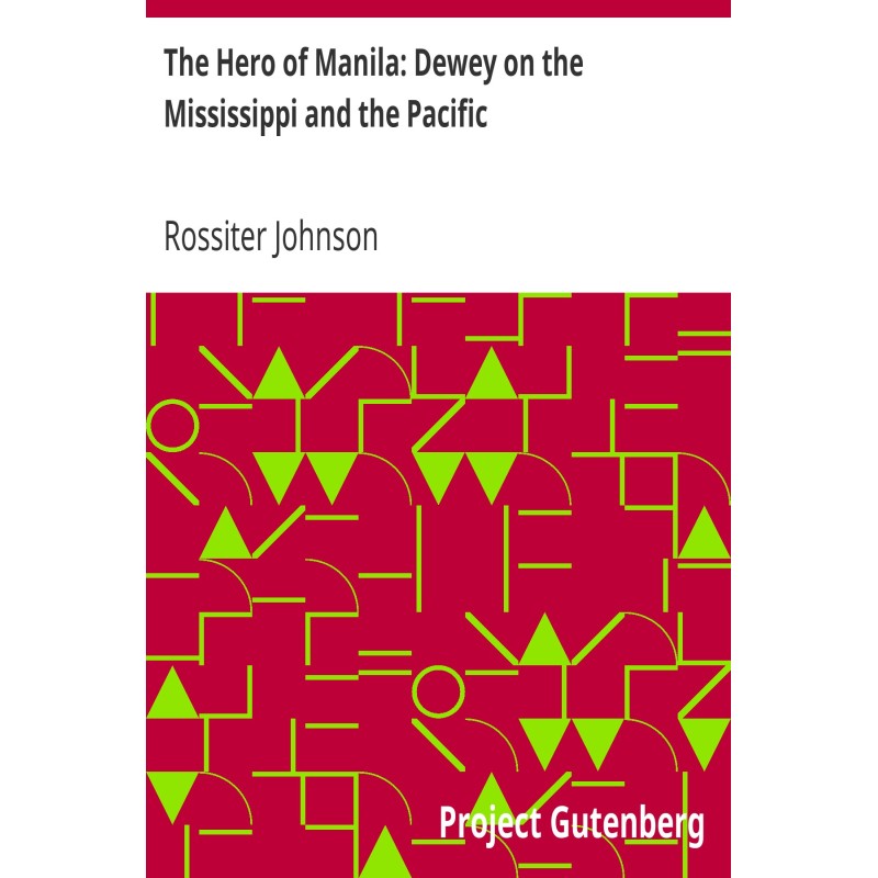 The Hero of Manila: Dewey...