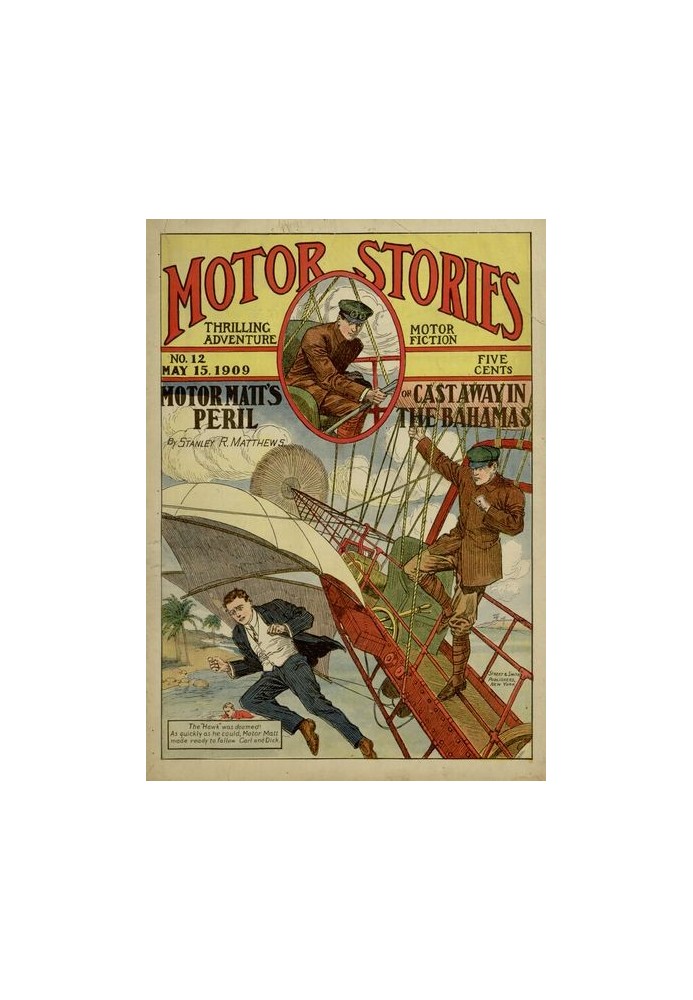 Мотор Matt's Peril; або Закинутий на Багамські острови Motor Stories Thrilling Adventure Motor Fiction № 12, 15 травня 1909 р.