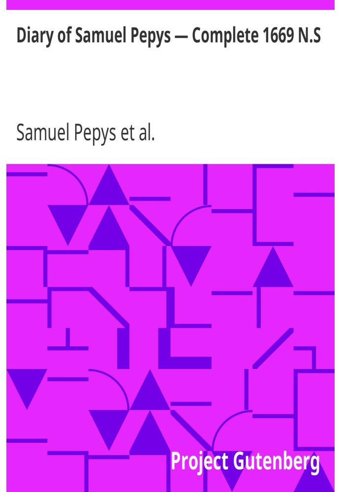 Diary of Samuel Pepys — Complete 1669 N.S.