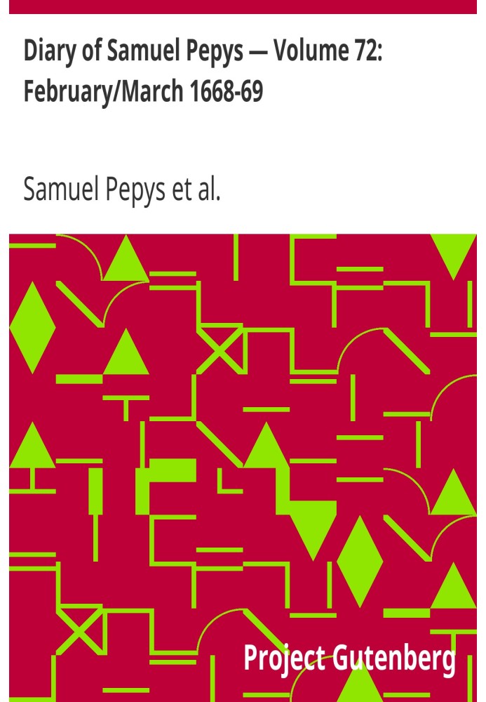 Щоденник Семюеля Пепіса — том 72: лютий/березень 1668-69 рр.