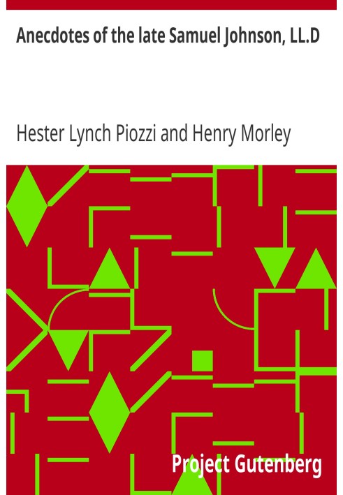 Анекдоти покійного Семюеля Джонсона, доктора філософії. Протягом останніх двадцяти років свого життя