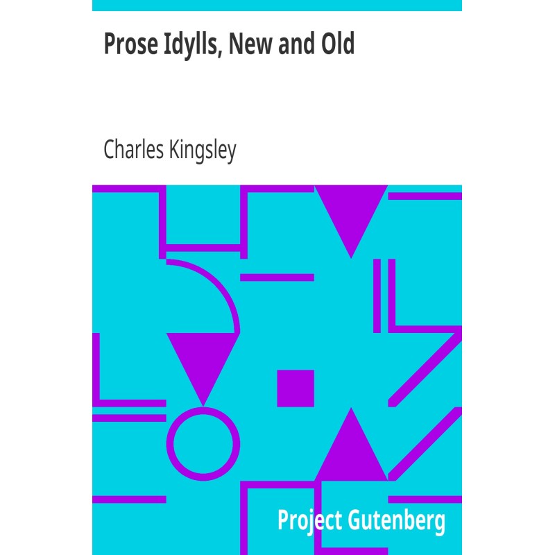 Prose Idylls, New and Old