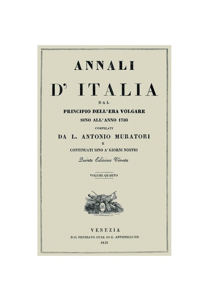 Annals of Italy, vol. 4 from the beginning of the common era until the year 1750