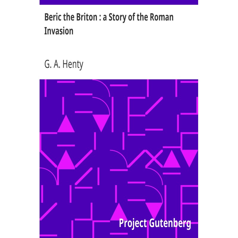 Beric the Briton : a Story...