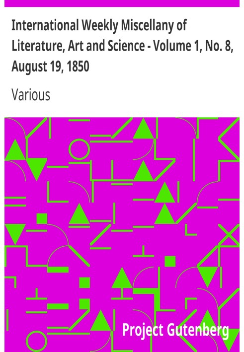 International Weekly Miscellany of Literature, Art and Science - Volume 1, No. 8, August 19, 1850