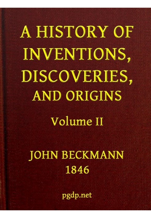 A History of Inventions, Discoveries, and Origins, Volume 2 (of 2)