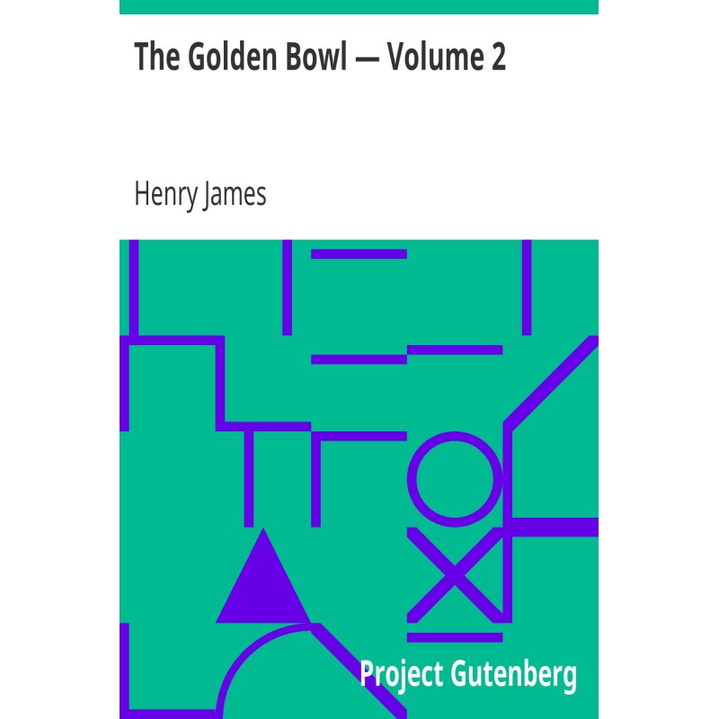 The Golden Bowl — Volume 2