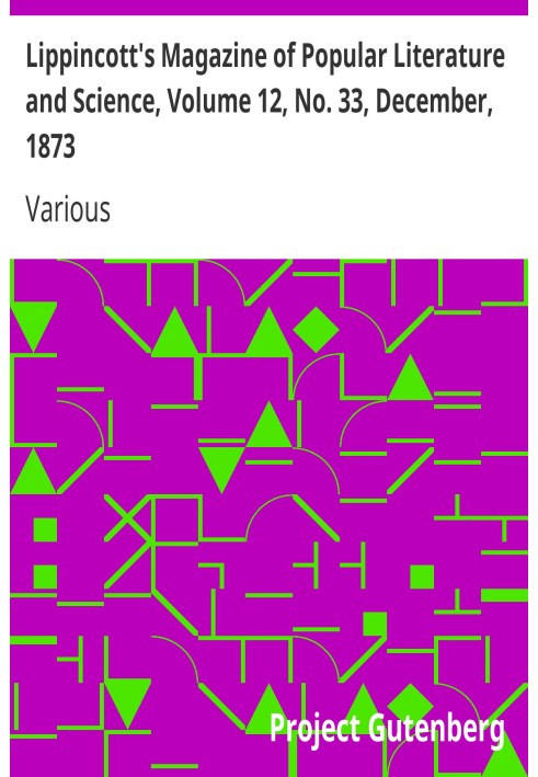 Журнал популярной литературы и науки Липпинкотта, том 12, № 33, декабрь 1873 г.