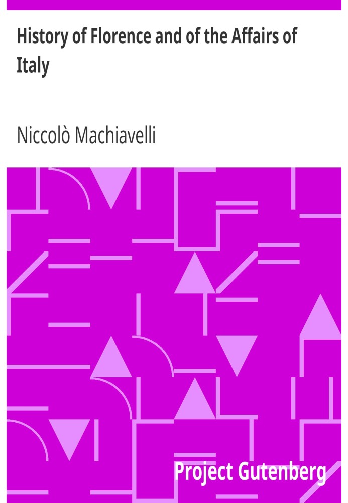 Історія Флоренції та справ Італії від найдавніших часів до смерті Лоренцо Чудового