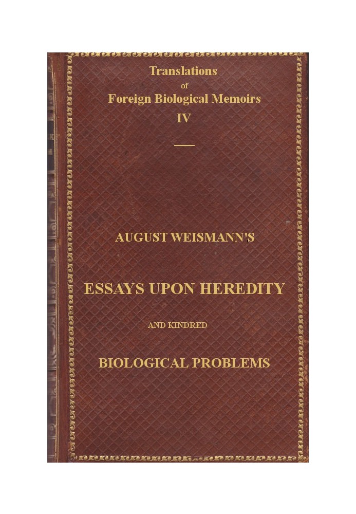 Essays Upon Heredity and Kindred Biological Problems Authorised Translation