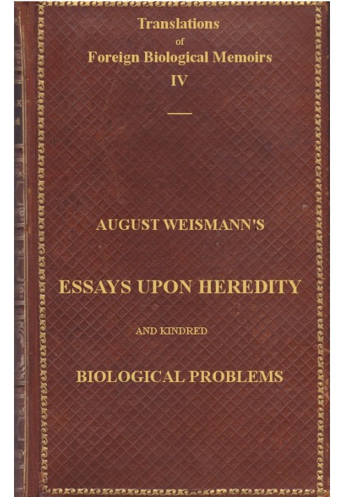 Essays Upon Heredity and Kindred Biological Problems Authorised Translation