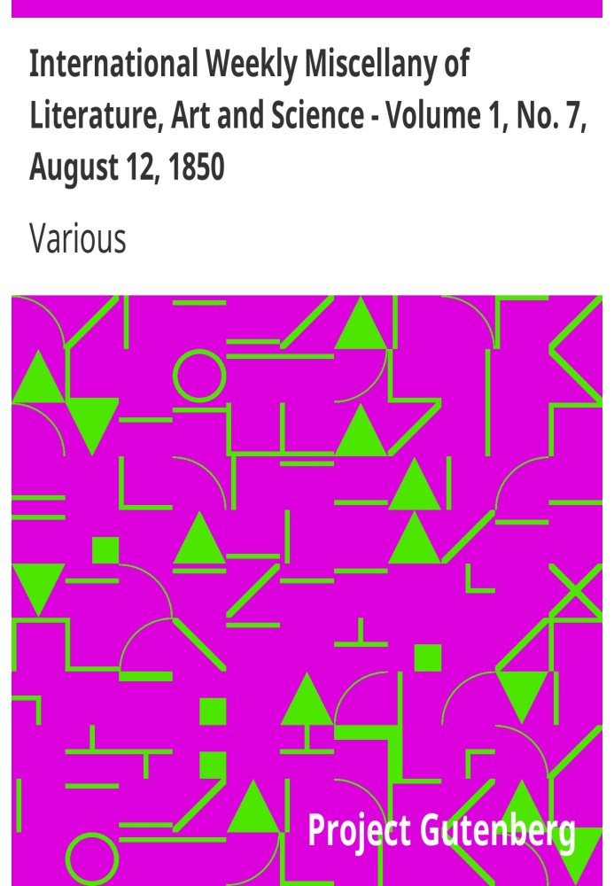 International Weekly Miscellany of Literature, Art and Science - Volume 1, No. 7, August 12, 1850