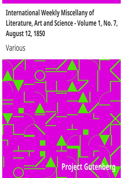 International Weekly Miscellany of Literature, Art and Science - Volume 1, No. 7, August 12, 1850