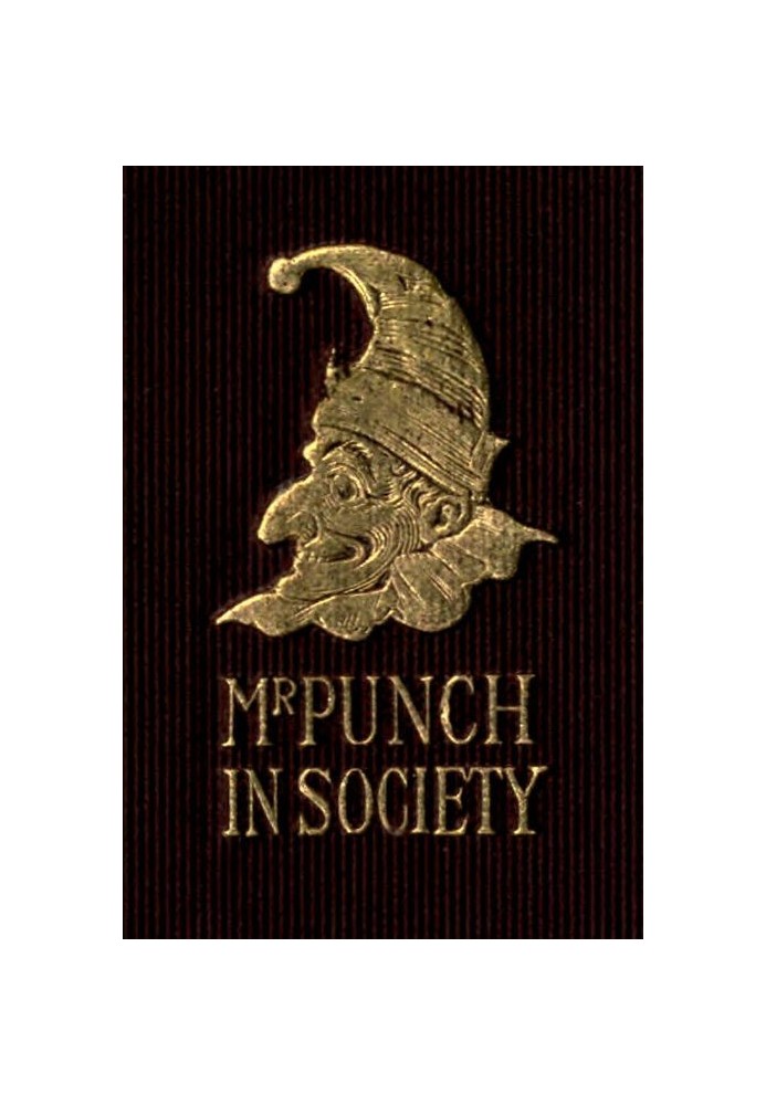 Mr. Punch in Society: Being the Humours of Social Life