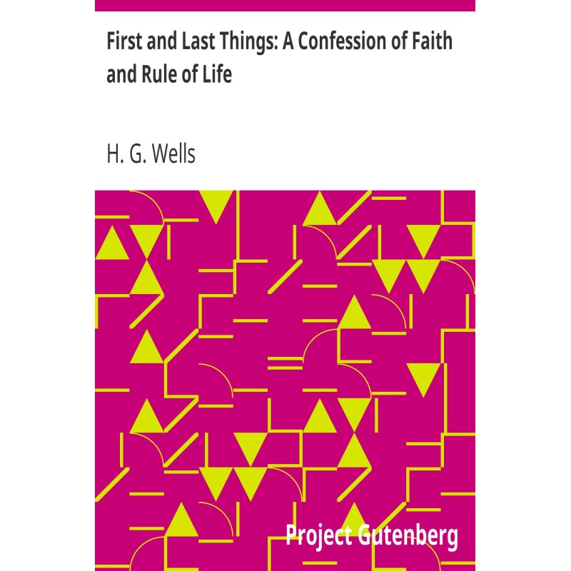 First and Last Things: A...