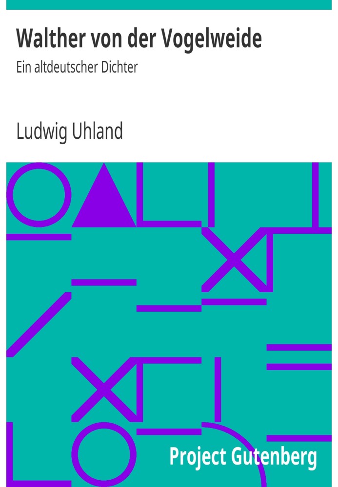Вальтер фон дер Фогельвейде: старый немецкий поэт.