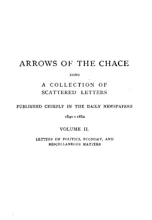 Arrows of the Chace, vol. 2/2 being a collection of scattered letters published chiefly in the daily newspapers 1840-1880