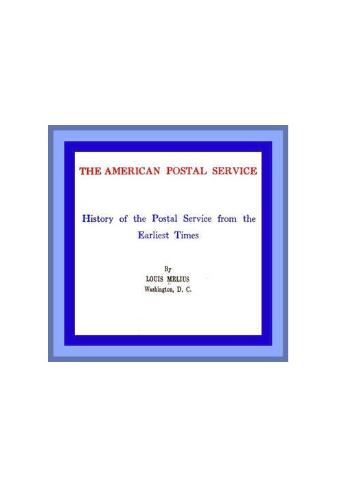 The American Postal Service History of the Postal Service from the Earliest Times