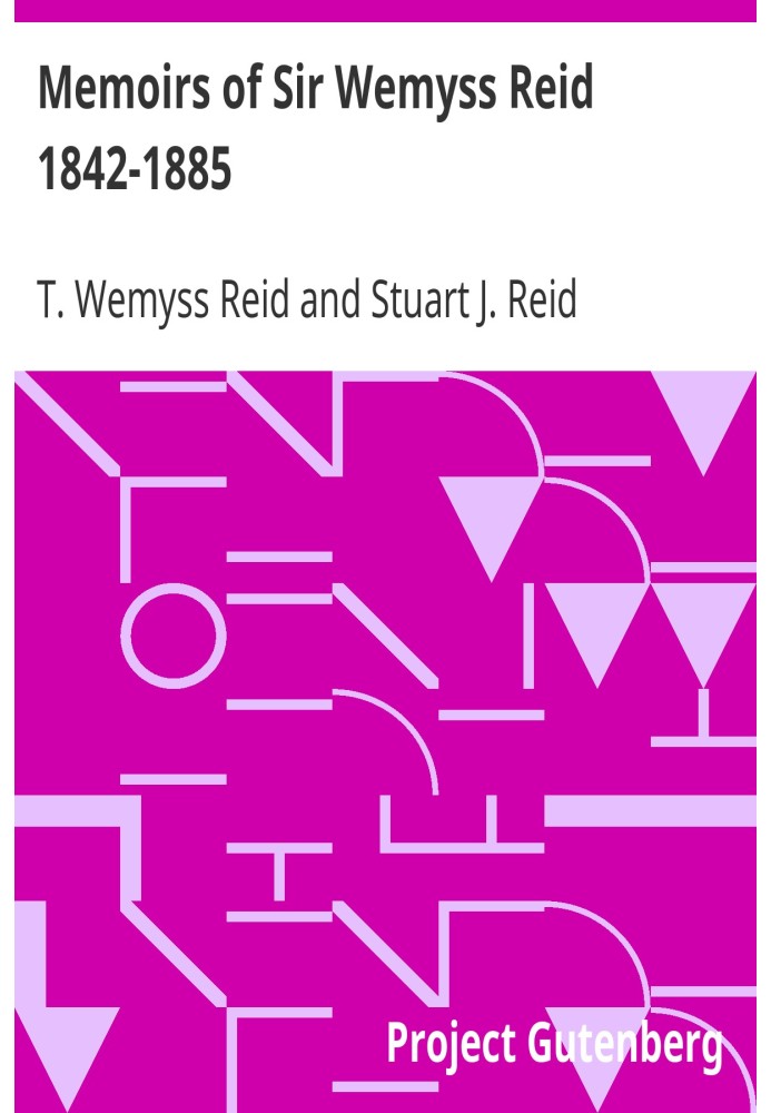 Мемуары сэра Уэмисса Рида 1842-1885 гг.