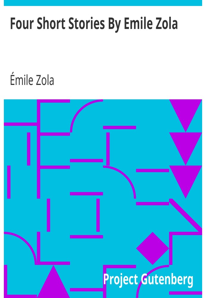 Four Short Stories By Emile Zola