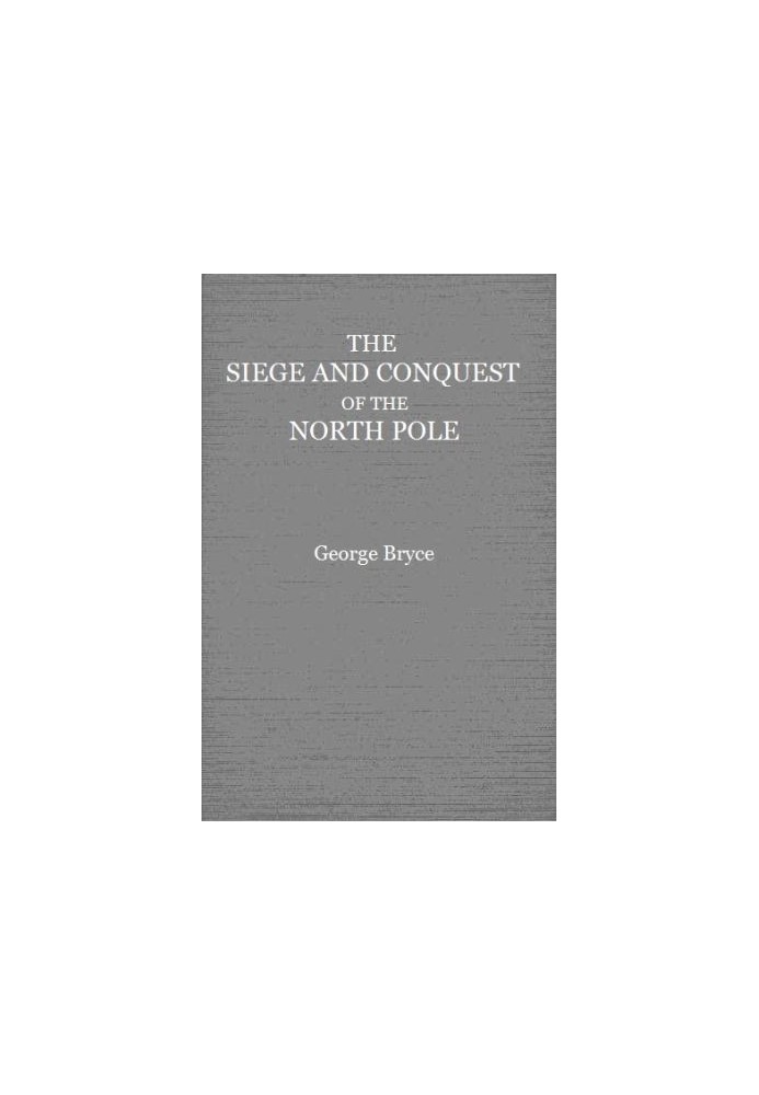 The Siege and Conquest of the North Pole