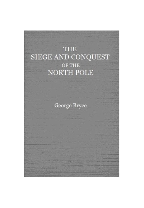 The Siege and Conquest of the North Pole