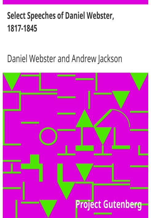 Вибрані промови Деніела Вебстера, 1817-1845