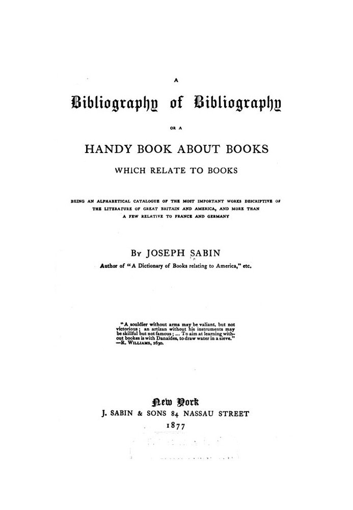 A Bibliography of Bibliography; Or, a Handy Book About Books Which Relate to Books