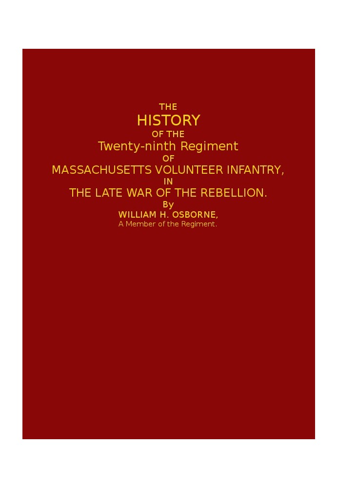 The History of the Twenty-ninth Regiment of Massachusetts Volunteer Infantry in the Late War of the Rebellion