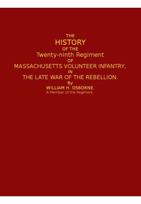 The History of the Twenty-ninth Regiment of Massachusetts Volunteer Infantry in the Late War of the Rebellion