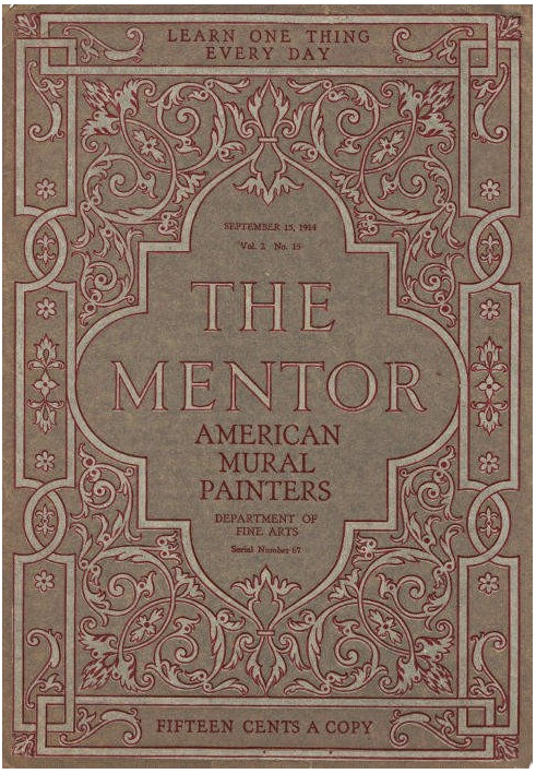 The Mentor: American Mural Painters, vol. 2, Num 15, Serial No. 67, September 15, 1914