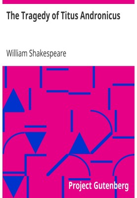 The Tragedy of Titus Andronicus