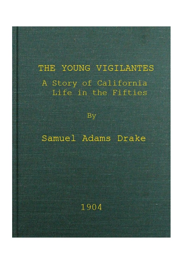 The Young Vigilantes: A Story of California Life in the Fifties