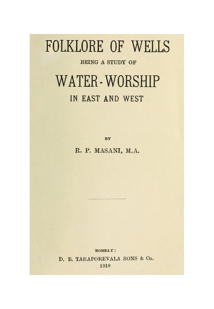 Folklore of Wells: Being a Study of Water-Worship in East and West