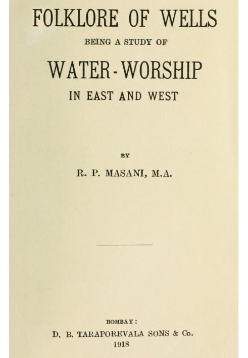 Folklore of Wells: Being a Study of Water-Worship in East and West