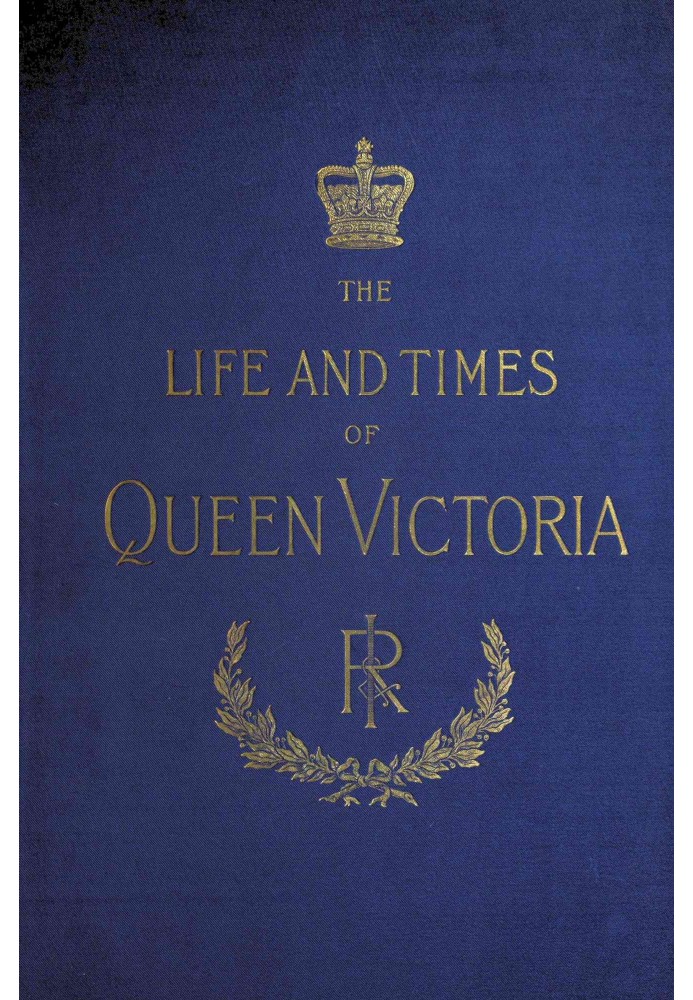 The Life and Times of Queen Victoria; vol. 1 of 4