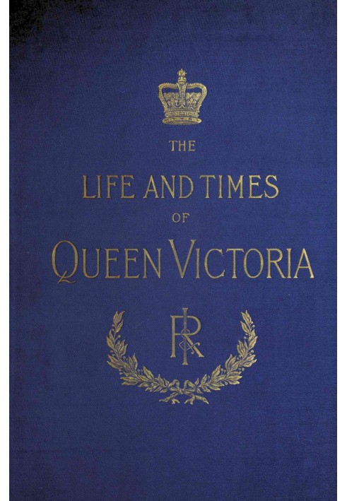 The Life and Times of Queen Victoria; vol. 1 of 4