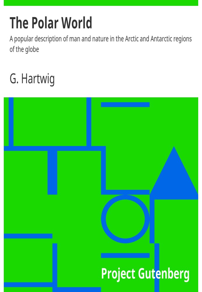 Полярний світ. Популярний опис людини і природи арктичних і антарктичних районів земної кулі.