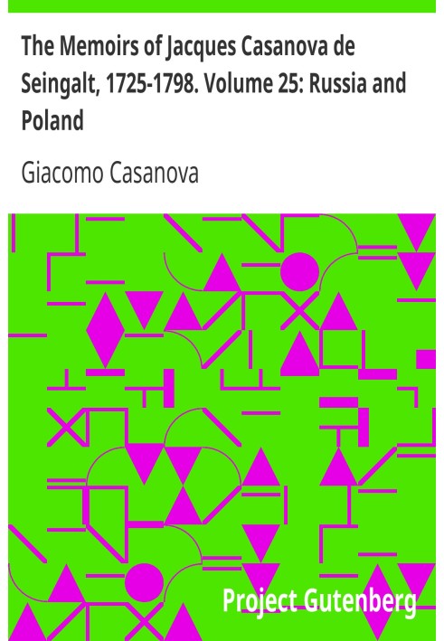 Мемуары Жака Казановы де Сенгальта, 1725-1798. Том 25: Россия и Польша