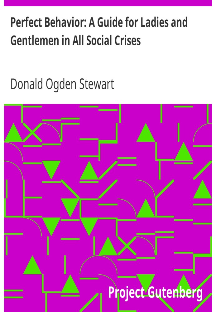 Идеальное поведение: руководство для дам и джентльменов во время всех социальных кризисов