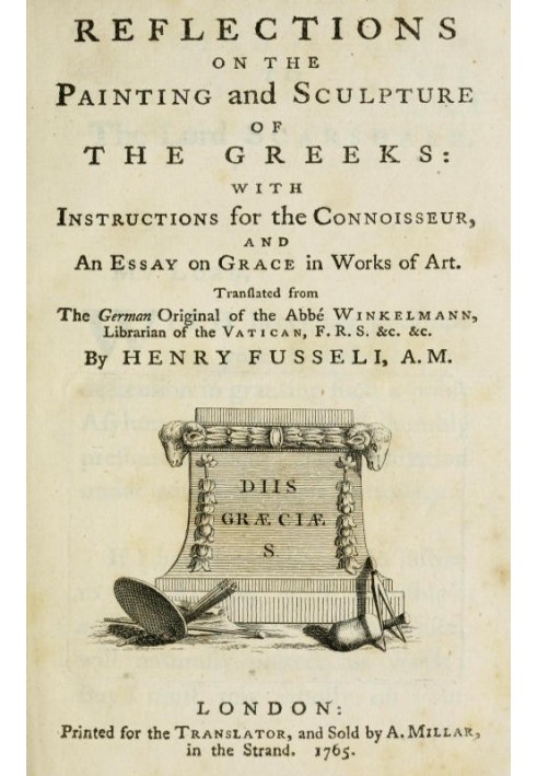 Reflections on the painting and sculpture of the Greeks : $b with instructions for the connoisseur, and an essay on grace in wor