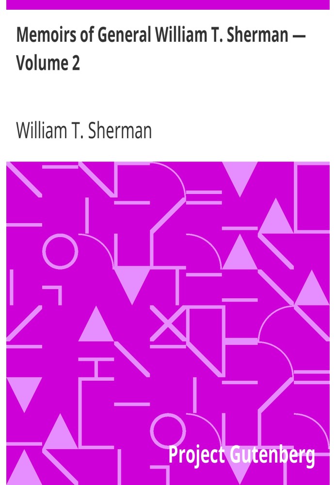 Memoirs of General William T. Sherman — Volume 2