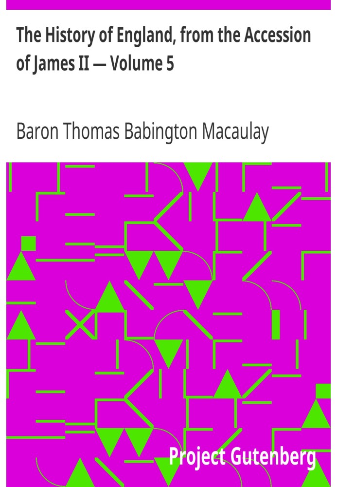 Історія Англії, від вступу на престол Якова II — том 5
