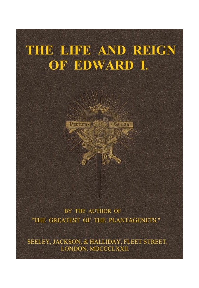 The Life and Reign of Edward I.