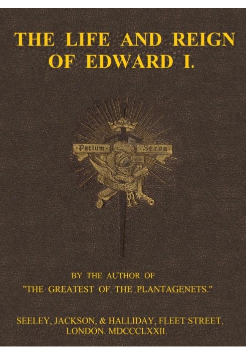 The Life and Reign of Edward I.