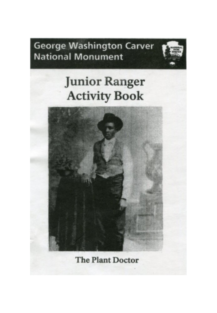 George Washington Carver National Monument Junior Ranger Activity Book: The Plant Doctor