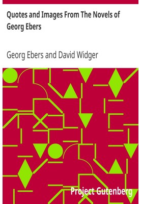 Quotes and Images From The Novels of Georg Ebers