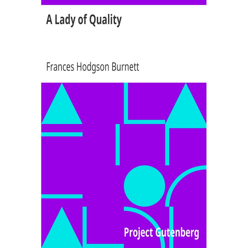 A Lady of Quality Being a...
